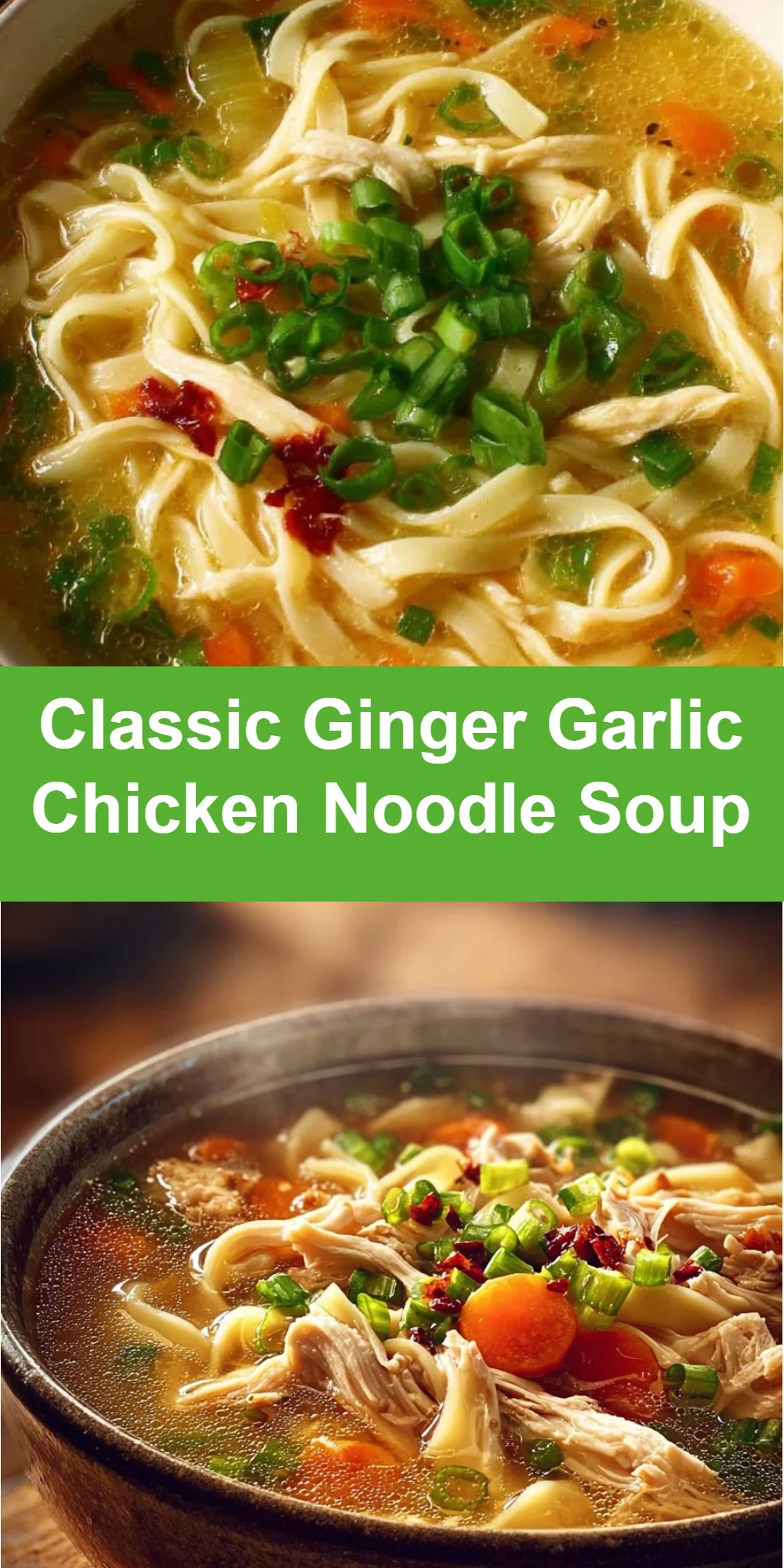 Classic Ginger Garlic Chicken Noodle Soup